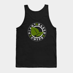 Whole Food Plant Based #WFPB Vegetarian Vegan WFPB Diet Gift Tank Top